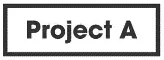 Project A